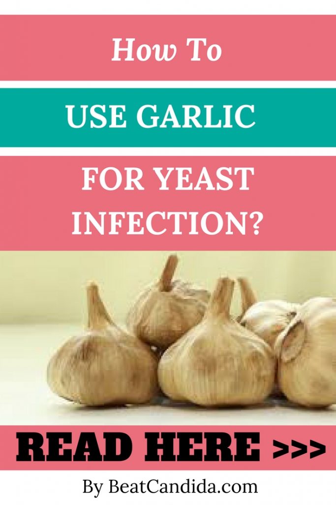 how do you use garlic to cure a yeast infection