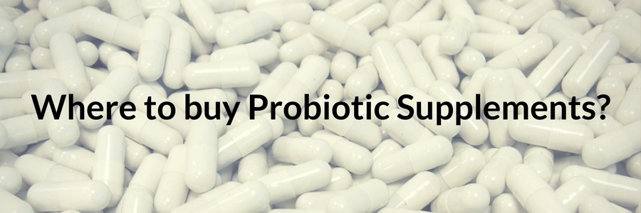Where to buy Probiotic Supplements?