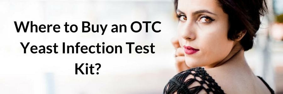 Where To Buy An OTC Yeast Infection Test Kit Beat Candida